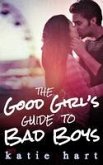 A Good Girl's Guide To Bad Boys (eBook, ePUB)