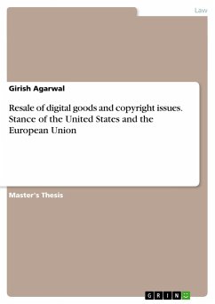 Resale of digital goods and copyright issues. Stance of the United States and the European Union - Agarwal, Girish