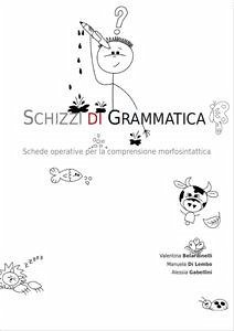 Schizzi di Grammatica (eBook, PDF) - Belardinelli, Valentina; Di Lembo, Manuela; Gabellini, Alessia