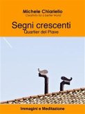 Segni crescenti, Quartier del Piave. (eBook, ePUB)