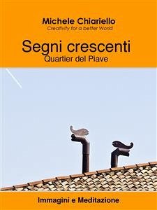 Segni crescenti, Quartier del Piave. (eBook, ePUB) - Chiariello, Michele