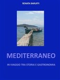Mediterraneo - in viaggio tra storia e gastronomia (eBook, ePUB)