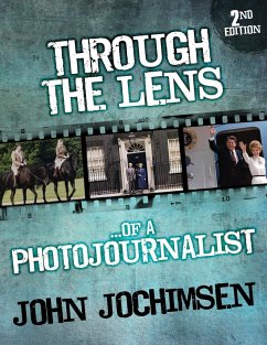 Through the Lens of a Photojournalist - 2nd Edition - Jochimsen, John