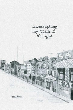Interrupting My Train of Thought - Dellio, Phil