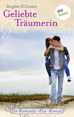 Geliebte Träumerin (eBook, ePUB) - D'Orazio, Brigitte