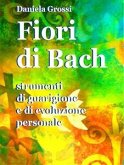 Fiori di Bach. Strumenti di guarigione e di evoluzione personale (eBook, ePUB)