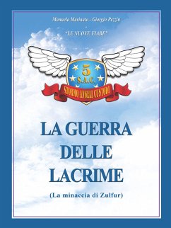 La guerra delle lacrime (eBook, ePUB) - Marinato, Manuela; Pezzin Manuela Marinato, Giorgio; Pezzin, Giorgio