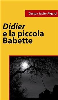 Didier e la piccola Babette (eBook, ePUB) - J. Algard, Gaston