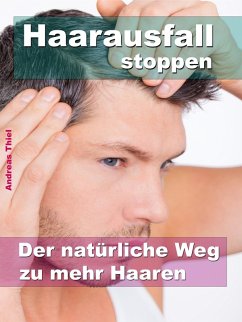 Haarausfall stoppen (eBook, ePUB) - Thiel, Andreas