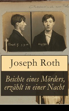 Beichte eines Mörders, erzählt in einer Nacht (eBook, ePUB) - Roth, Joseph