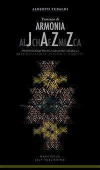 Trattato di Armonia Jazz 'Alchemica' - Improvvisazione analitica avanzata (eBook, PDF) - Tebaldi, Alberto