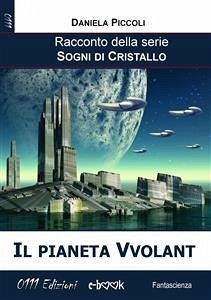 Il pianeta Vvolant (eBook, ePUB) - Piccoli, Daniela