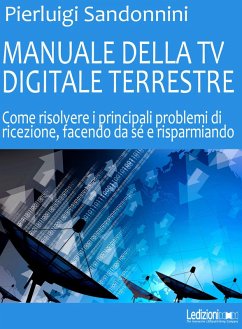 Manuale Della TV Digitale Terrestre (eBook, ePUB) - Sandonnini, Pierluigi
