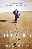 Finding Jesus In the Exodus (eBook, ePUB)
