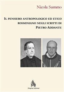 Il pensiero antropologico ed etico rosminiano negli scritti di Pietro Addante (eBook, ePUB) - Summo, Nicola