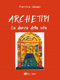 Archetipi - La danza della vita (eBook, ePUB) - Francesca Salvador