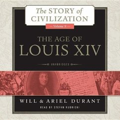 The Age of Louis XIV: A History of European Civilization in the Period of Pascal, Moliere, Cromwell, Milton, Peter the Great, Newton, and Sp - Durant, Will; Durant, Ariel