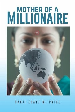 Mother of a Millionaire - Patel, Raoji (Ray) M.