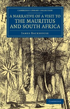 A Narrative of a Visit to the Mauritius and South Africa - Backhouse, James