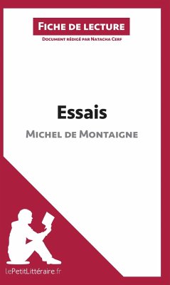 Essais de Michel de Montaigne (Analyse de l'oeuvre) - Lepetitlitteraire; Natacha Cerf; Marc Sigala