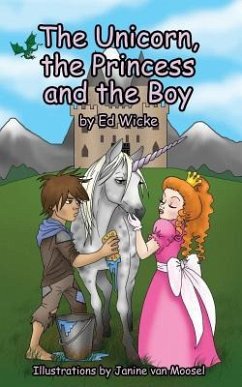 The Unicorn, the Princess and the Boy - Wicke, Ed