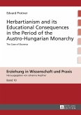 Herbartianism and its Educational Consequences in the Period of the Austro-Hungarian Monarchy