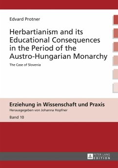 Herbartianism and its Educational Consequences in the Period of the Austro-Hungarian Monarchy - Protner, Edvard