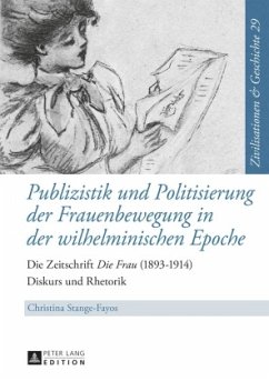Publizistik und Politisierung der Frauenbewegung in der wilhelminischen Epoche - Stange-Fayos, Christina