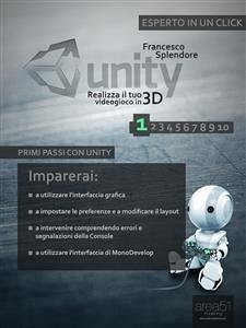 Unity: realizza il tuo videogioco in 3D. Livello 1 (eBook, ePUB) - Splendore, Francesco