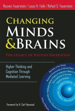 Changing Minds and Brains--The Legacy of Reuven Feuerstein: Higher Thinking and Cognition Through Mediated Learning - Feuerstein, Reuven; Falik, Louis; Feuerstein, Refael S.