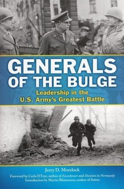 Generals of the Bulge: Leadership in the U.S. Army's Greatest Battle - Morelock, Jerry D.