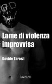 Lame di violenza improvvisa (eBook, ePUB)