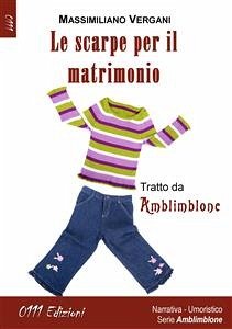 Le scarpe per il matrimonio (eBook, ePUB) - Vergani, Massimiliano