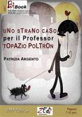 Uno strano caso per il Professor Poltron (eBook, ePUB)