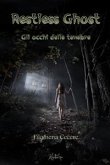 Restless Ghost - Gli occhi delle tenebre (eBook, ePUB)