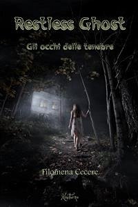 Restless Ghost - Gli occhi delle tenebre (eBook, ePUB) - Cecere, Filomena