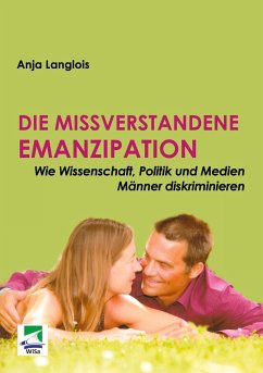 Die missverstandene Emanzipation - Langlois, Anja