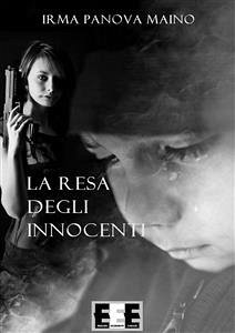 La resa degli innocenti (eBook, ePUB) - Panova Maino, Irma