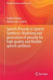 Speech Prosody in Speech Synthesis: Modeling and generation of prosody for high quality and flexible speech synthesis