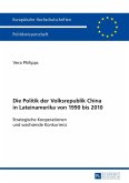 Die Politik der Volksrepublik China in Lateinamerika von 1990 bis 2010