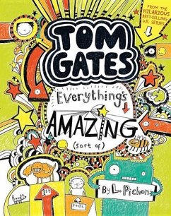 Tom Gates: Everything's Amazing (Sort Of) - Pichon, L.