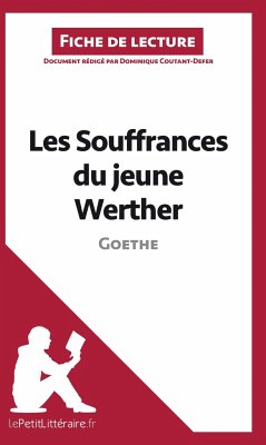 Les Souffrances du jeune Werther de Goethe (Analyse de l'¿uvre) - Lepetitlitteraire; Dominique Coutant-Defer; Kelly Carrein