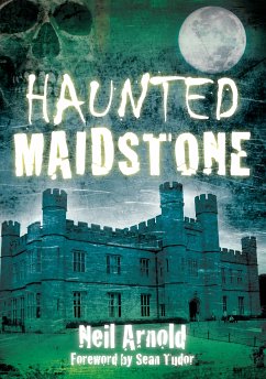 Haunted Maidstone (eBook, ePUB) - Arnold, Neil