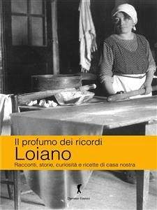 Loiano. Il profumo dei ricordi (eBook, ePUB) - Brentani, Katia; Carpani, Patrizia