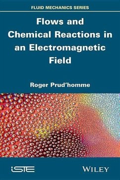 Flows and Chemical Reactions in an Electromagnetic Field - Prud'Homme, Roger