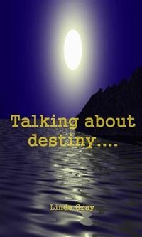 TALKING ABOUT DESTINY.... (eBook, ePUB) - Gray, Linda