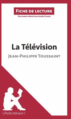 La Télévision de Jean-Philippe Toussaint (Fiche de lecture) - Lepetitlitteraire; Agnès Fleury