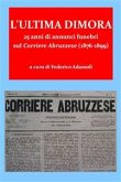 L'ultima dimora. 25 anni di annunci funebri sul Corriere Abruzzese (1876-1899) (eBook, ePUB)