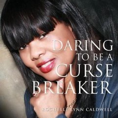 Daring to Be a Curse Breaker - Caldwell, Rochelle Lynn