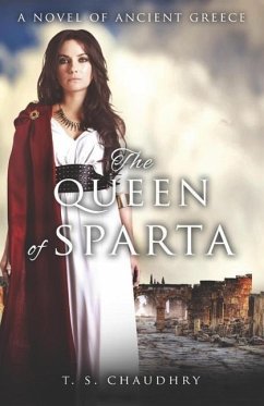 The Queen of Sparta: A Novel of Ancient Greece - Chaudhry, T.